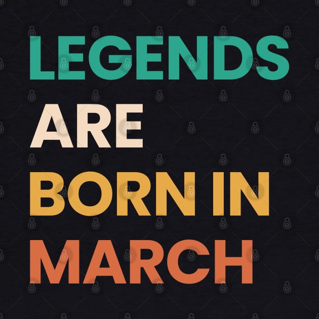 legends are born in march by ezx